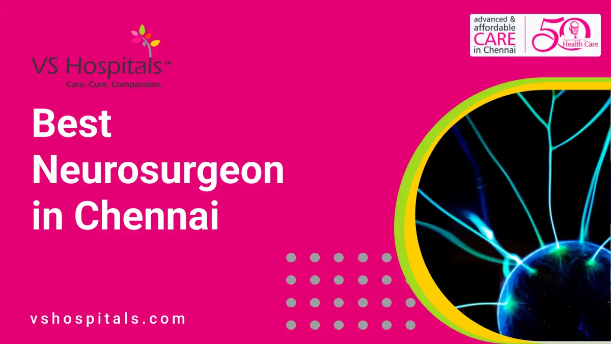 Best Neurosurgeon in Chennai