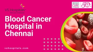 Blood Cancer Hospital in Chennai