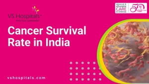 Cancer Survival Rate in India | VS Hospitals