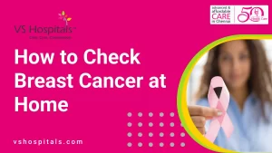 How to Check Breast Cancer at Home | VS Hospitals