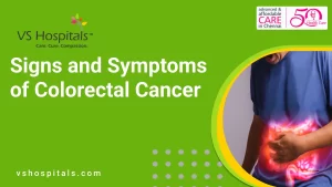 Signs and Symptoms of Colorectal Cancer | VS Hospitals