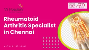 Rheumatoid Arthritis Specialist In Chennai