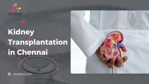 Kidney Transplantation In Chennai