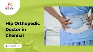 Hip Orthopedic Doctor In Chennai