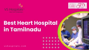 Best Heart Hospital in Tamilnadu