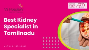 Best Kidney Specialist in Tamilnadu