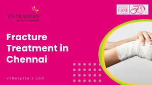 Fracture Treatment in Chennai