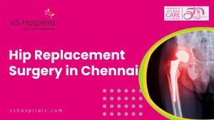 Hip Replacement Surgery in Chennai