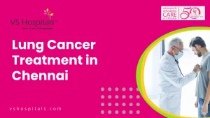 Lung Cancer Treatment in Chennai