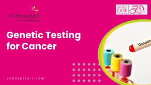 Genetic Testing for Cancer