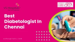 Best Diabetologist In Chennai