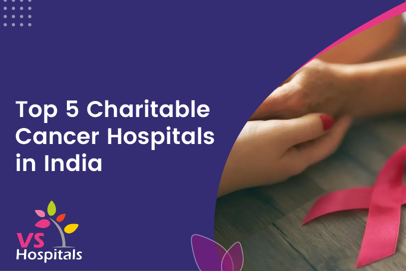 Top 5 Charitable Cancer Hospitals in India