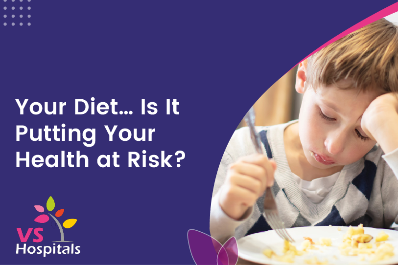 Your Diet… Is It Putting Your Health at Risk?
