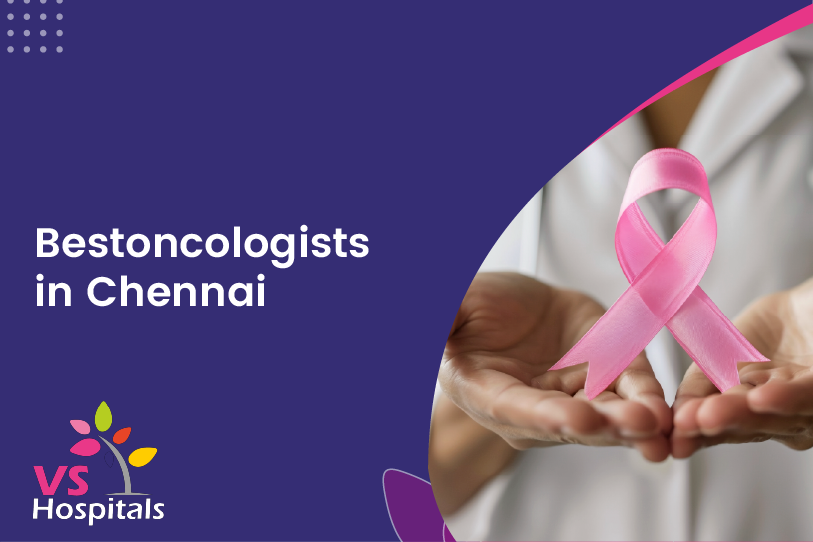 Oncologists in Chennai